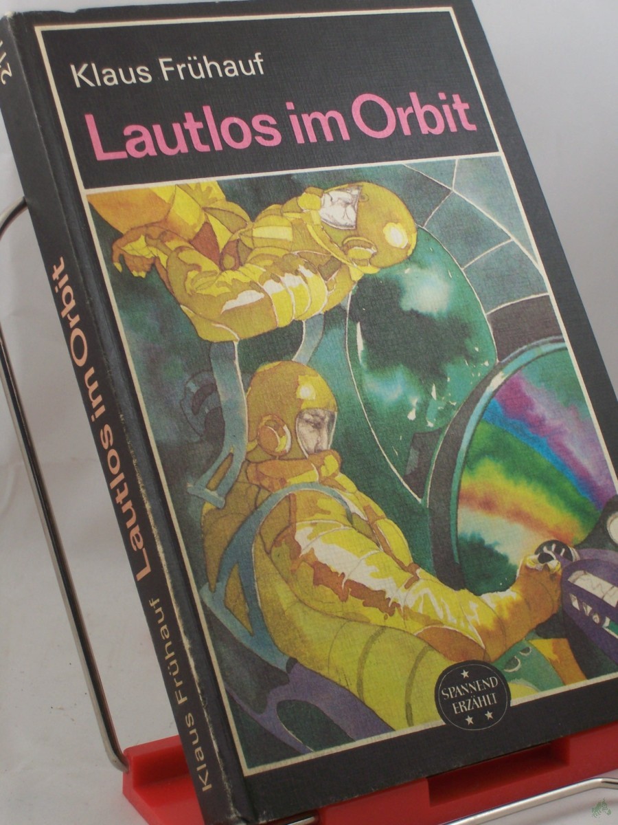 Product image 1 of the product “Lautlos im Orbit : wiss.-phantast. Roman / Klaus Frühauf ”