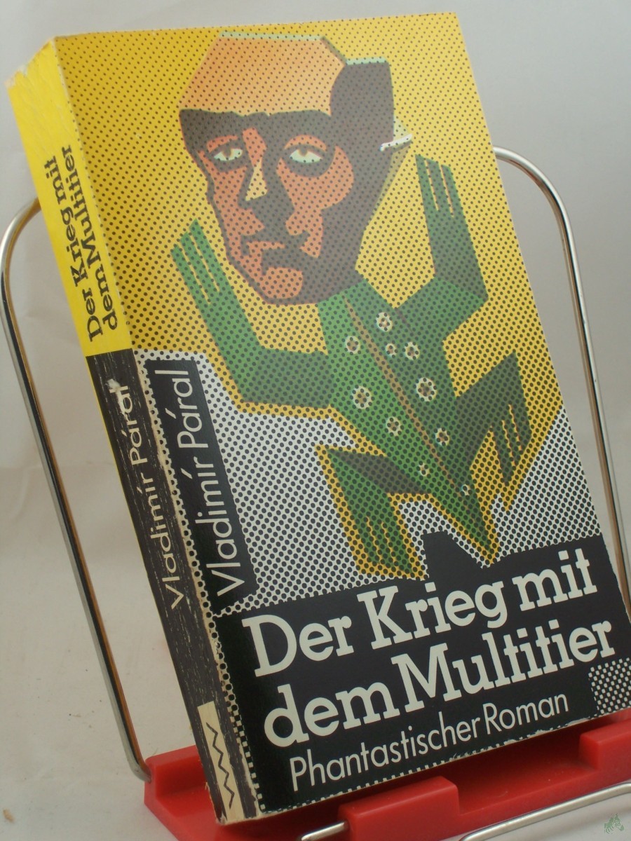 Artikelbild 1 des Artikels “Der Krieg mit dem Multitier : phantast. Roman / Vladimir Paral. Aus d. Tschech. von Gustav Just “