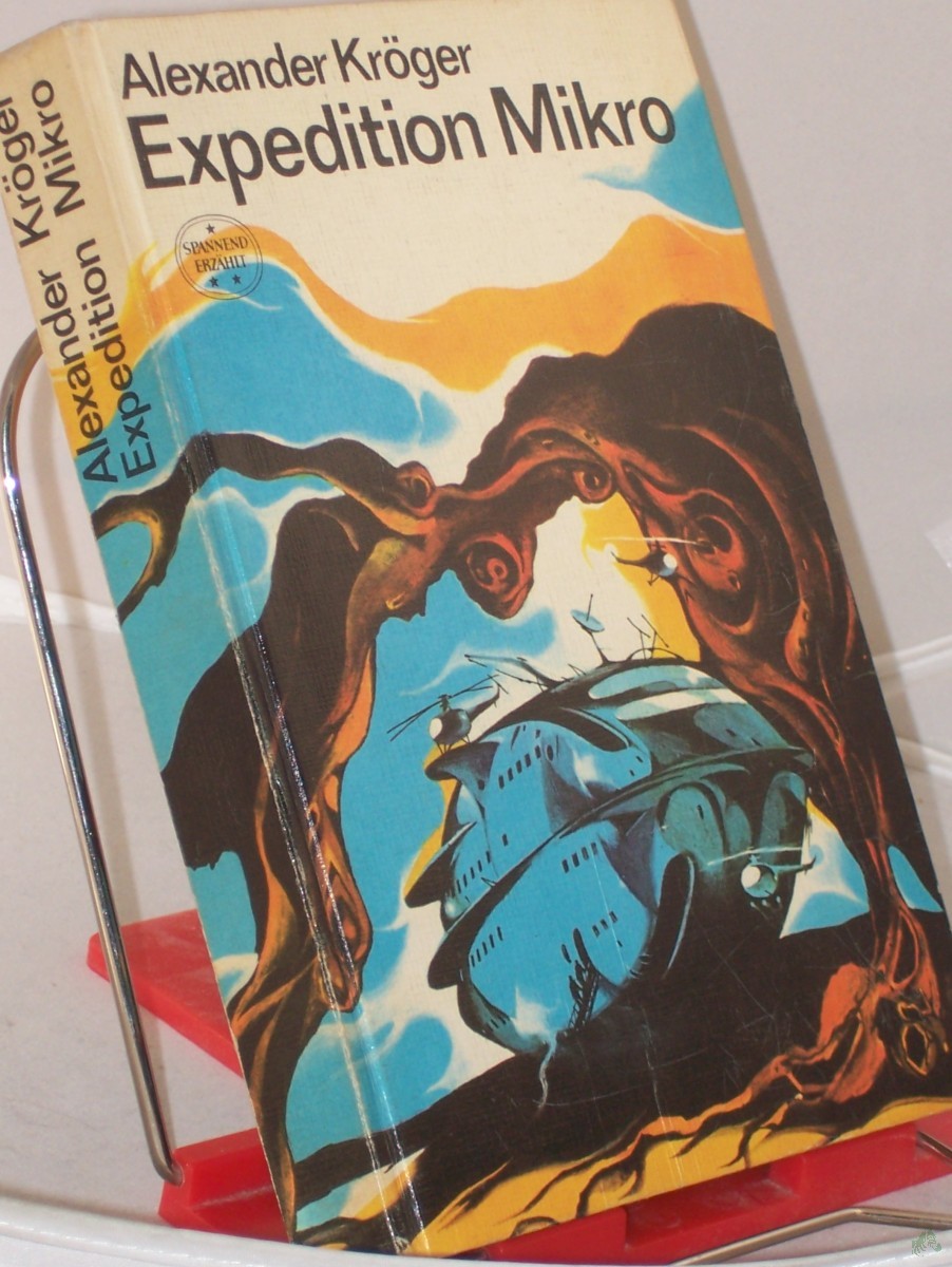 Product image 1 of the product “Expedition Mikro : wissenschaftl.-phantast. Roman / Alexander Kröger. Illustrationen: Karl Fischer ”