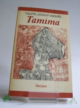 Artikelbild 1 des Artikels “Tamima : Roman /Auwad,Taufik Jussuf. Aus d. Arab. Übers., Nachw. u. Anm. von Wiebke Walther. Mit 8 Illustrationen von Amin Ballouz “