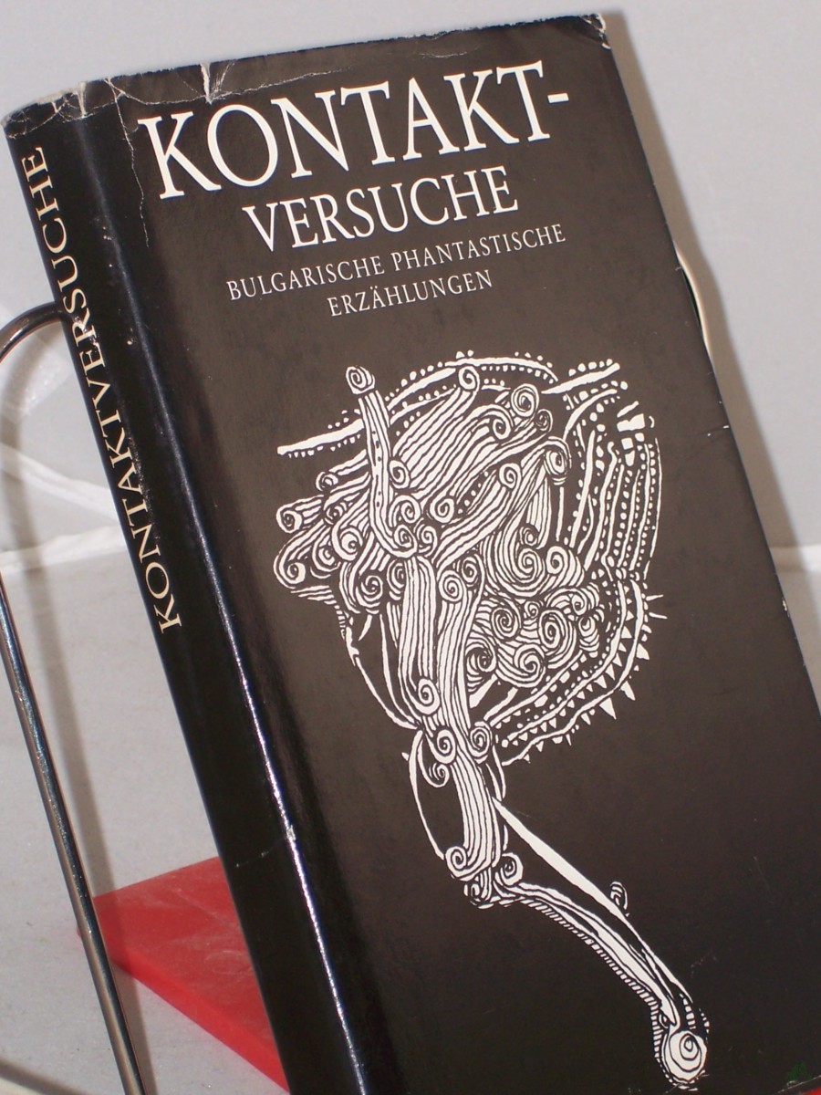 Product image 1 of the product “Kontakt-Versuche : e. Anthologie bulgar. phantast. Erzählungen / hrsg. von Erik Simon ”