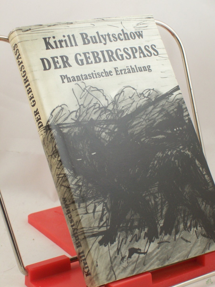 Artikelbild 1 des Artikels “Der Gebirgspass : phantast. Erzählung / Kirill Bulytschow. Aus d. Russ. von Aljonna Möckel “