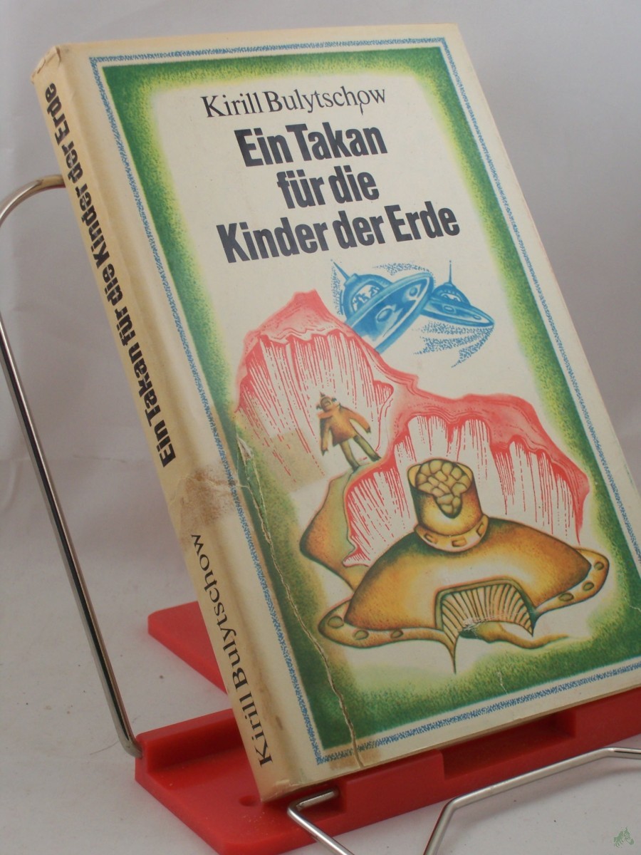 Artikelbild 1 des Artikels “Ein Takan für die Kinder der Erde : phantast. Erzählungen / Kirill Bulytschow “