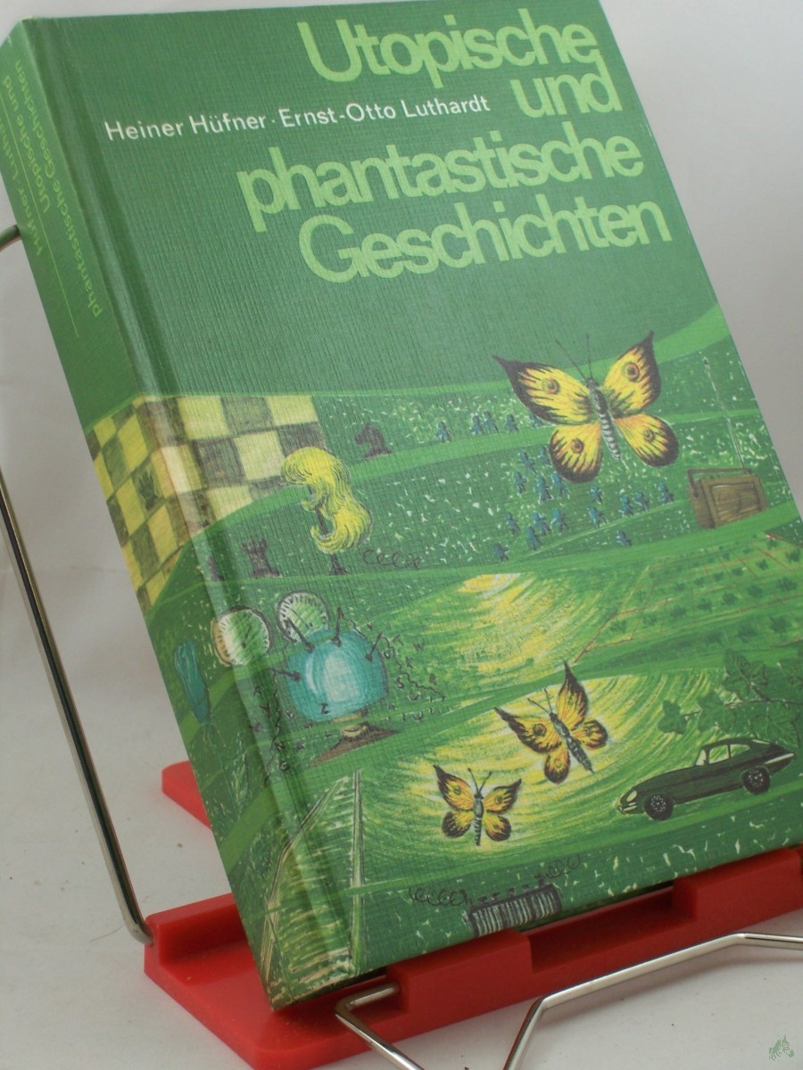 Artikelbild 1 des Artikels “Utopische und phantastische Geschichten / Heiner Hüfner ; Ernst-Otto Luthardt “