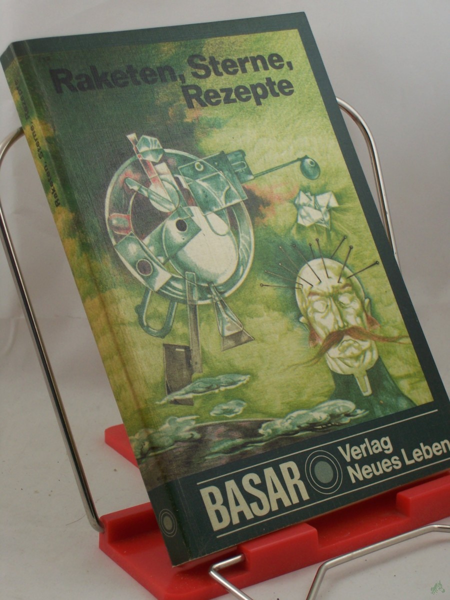 Artikelbild 1 des Artikels “Raketen, Sterne, Rezepte : wissenschaftl.-phantast. Erzählungen aus Ungarn / hrsg. von Pe?ter Kuczka. Ins Dt. übertr. von Hans Skirecki “