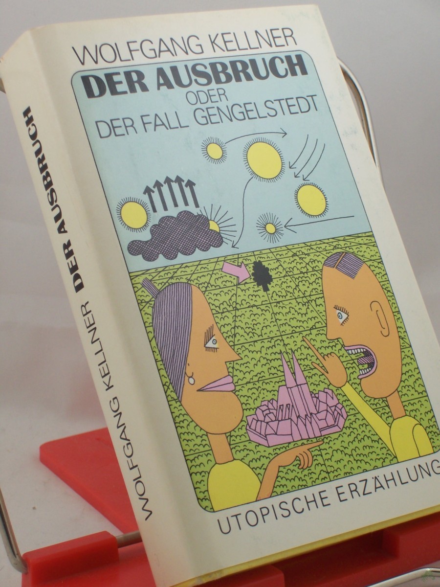 Product image 1 of the product “Der Ausbruch oder der Fall Gengelstedt : Klärer Leo Lex berichtet aus d. Arbeit d. KKsF (Komitee zur Klärung schwieriger Fälle) / hrsg. von Wolfgang Kellner ”