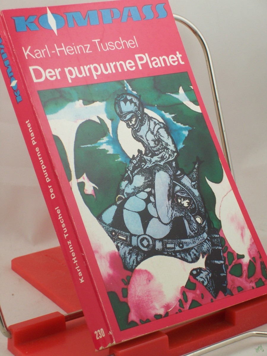 Artikelbild 1 des Artikels “Der purpurne Planet : Wiss.-phantast. Roman. / Karl-Heinz Tuschel. Illustrationen von Werner Ruhner. “