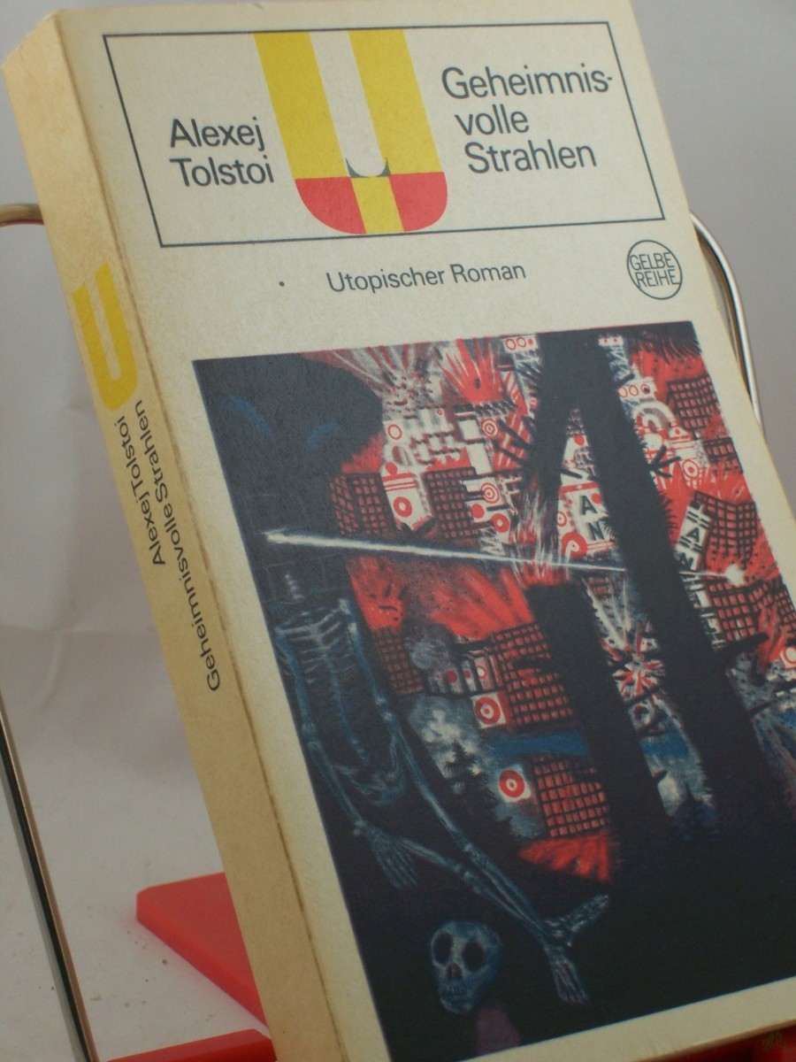 Product image 1 of the product “Geheimnisvolle Strahlen : Utop. Roman / Alexej Tolstoi. Ins Dt. übertr. von Anneliese Bauch ”