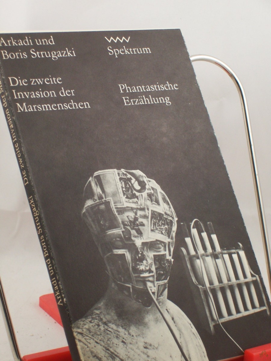Artikelbild 1 des Artikels “Die zweite Invasion der Marsmenschen : Aufzeichn. e. Mannes mit gesundem Menschenverstand / Arkadi u. Boris Strugazki. Aus d. Russ. von Thomas Reschke “