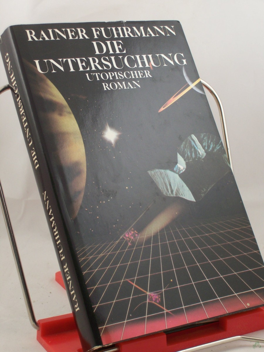 Artikelbild 1 des Artikels “Die Untersuchung : utop. Roman / Rainer Fuhrmann “