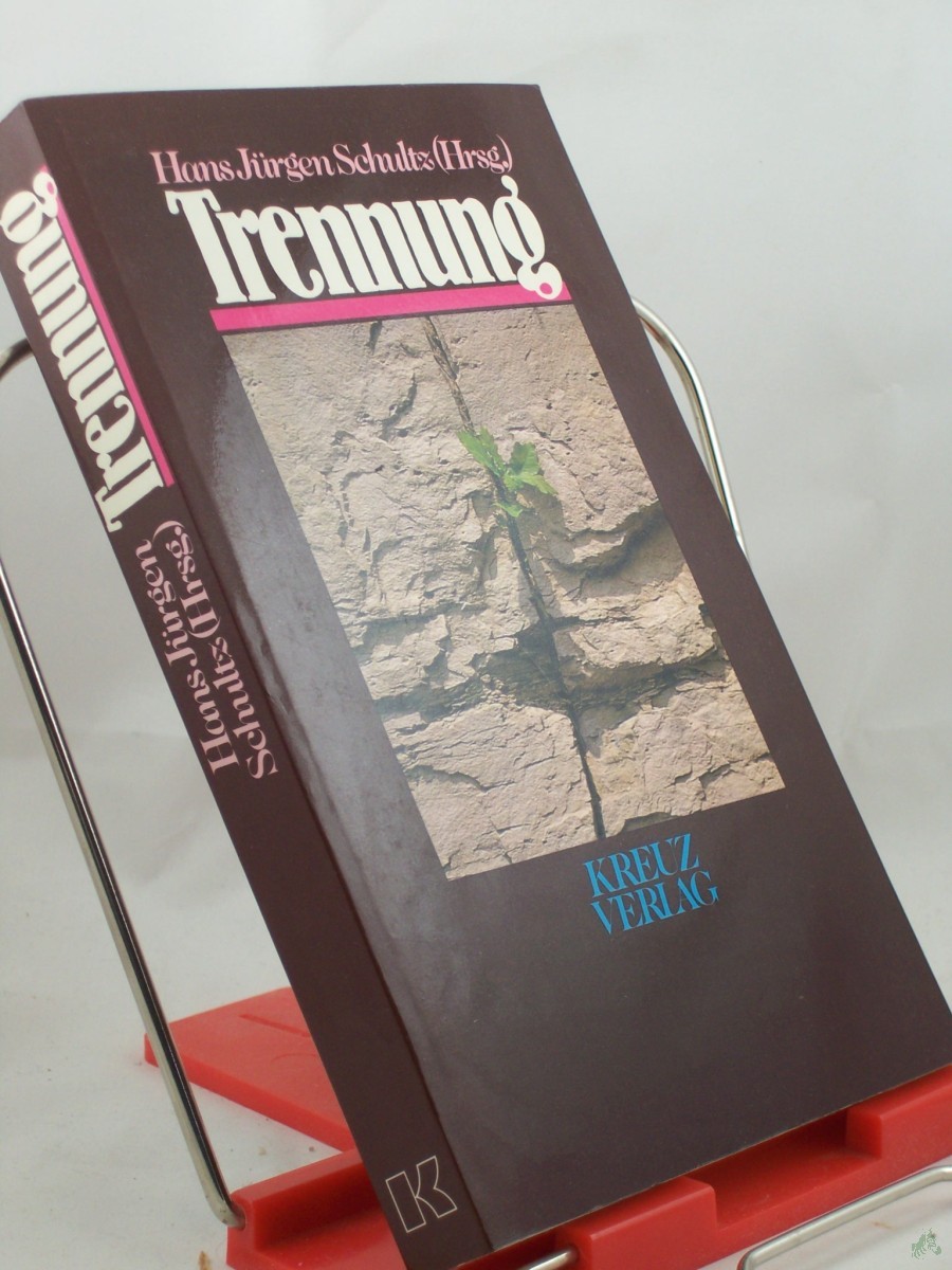 Product image 1 of the product “Trennung : diesem Buch liegt e. Sendereihe d. Süddt. Rundfunks zugrunde / Hans Jürgen Schultz (Hrsg.) ”