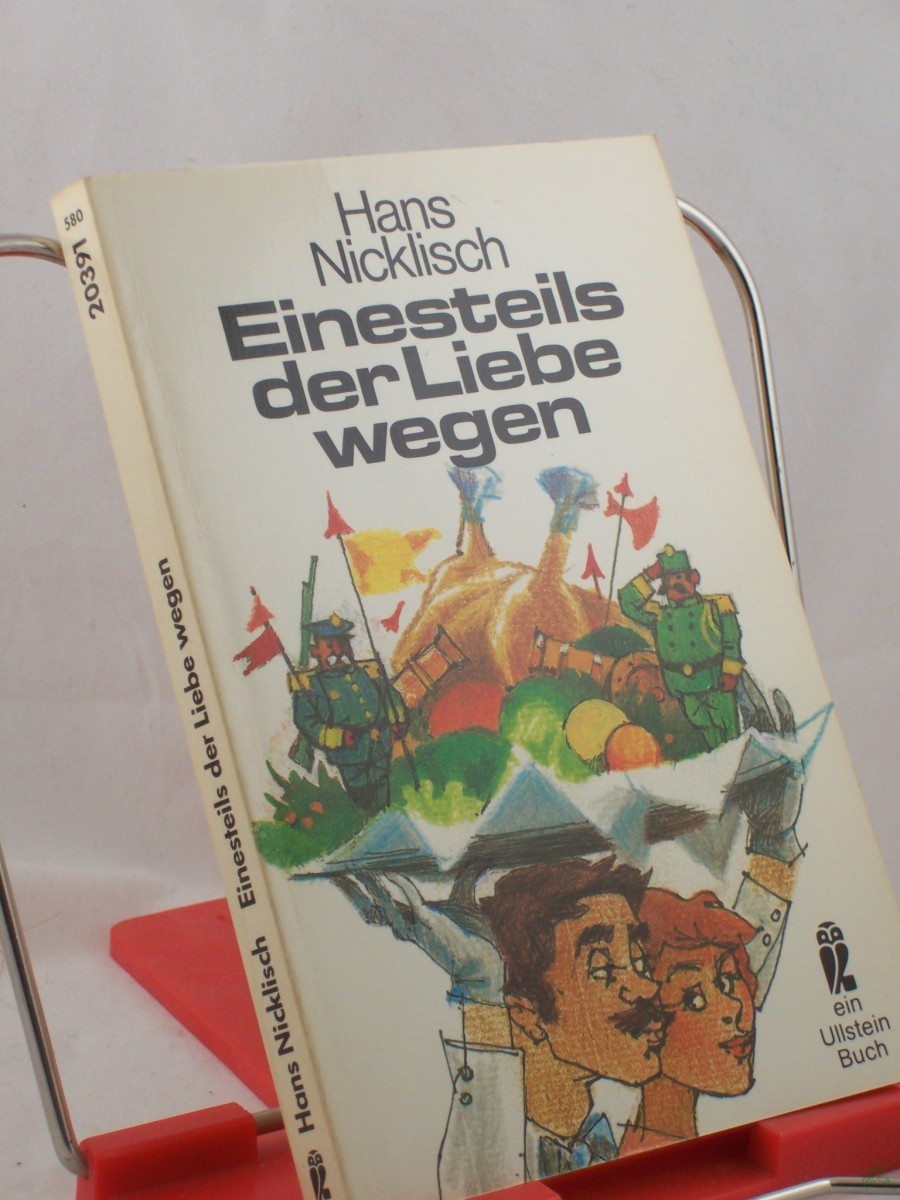 Product image 1 of the product “Einesteils der Liebe wegen : Roman / Hans Nicklisch. Mit Zeichn. von Eberhard Binder ”