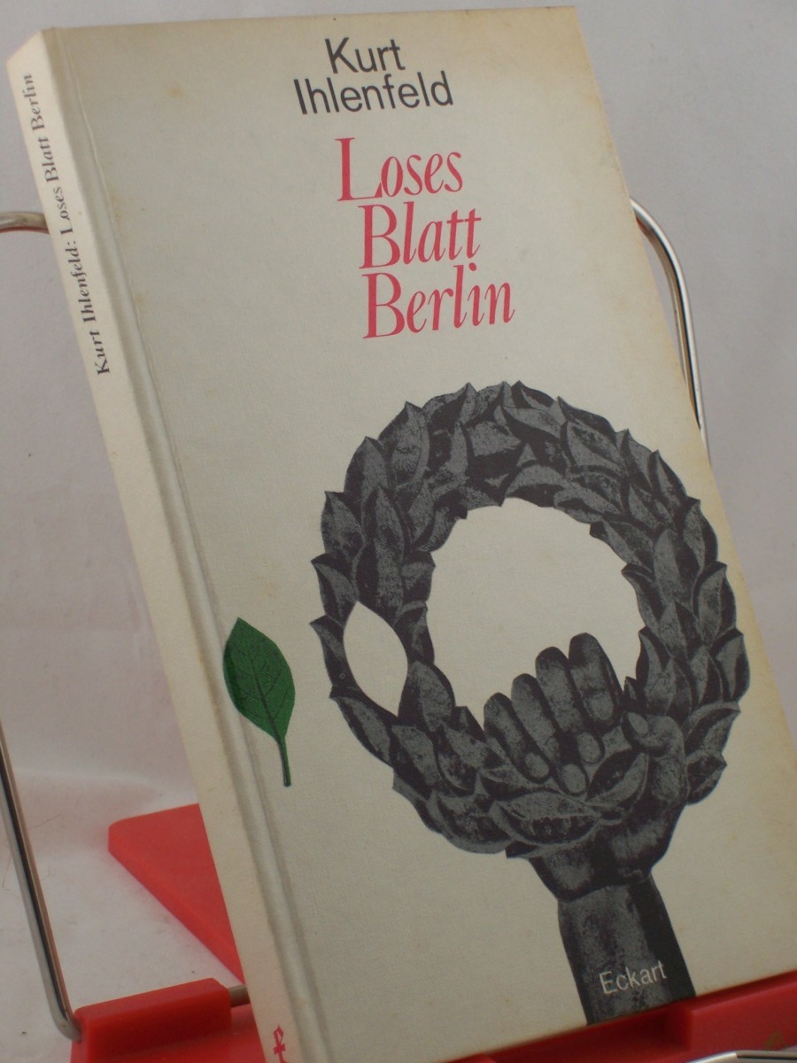 Artikelbild 1 des Artikels “Loses Blatt Berlin : Dichter. Erkundung d. geteilten Stadt / Kurt Ihlenfeld “