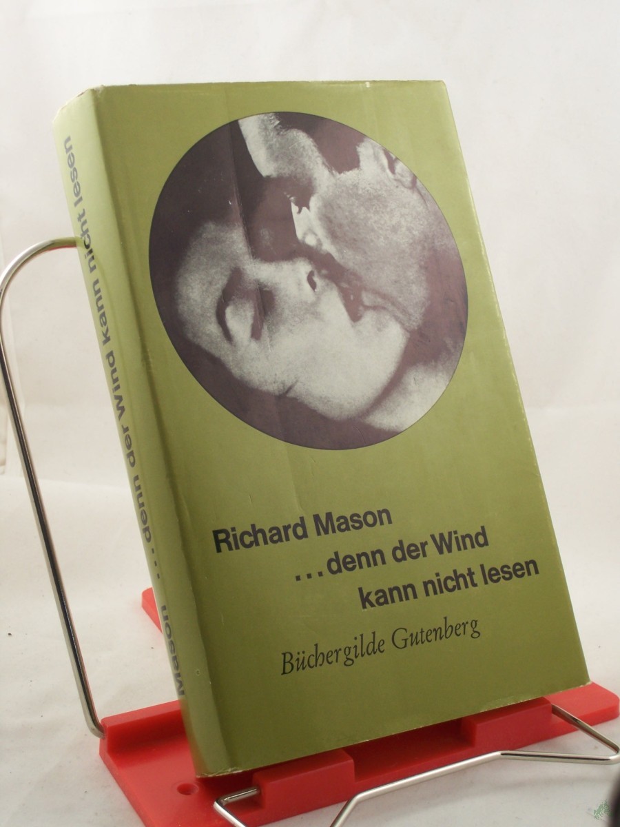 Product image 1 of the product “... denn der Wind kann nicht lesen / Richard Mason. Berecht. Übers. aus d. Engl. von Edmund Th. Kauer ”