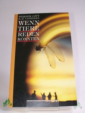 Product image 1 of the product “Wenn Tiere reden könnten... / Werner Gitt ; Karl Heinz Vanheiden ”