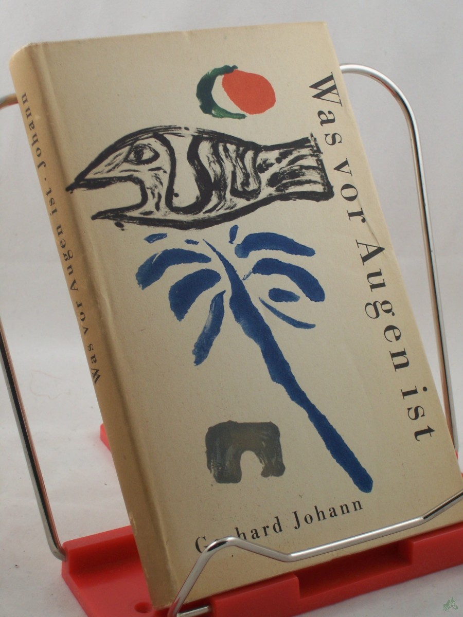 Artikelbild 1 des Artikels “Was vor Augen ist : Von kleinen Zeitgenossen zwischen Marseille u. Paris / Gerhard Johann. Illustrationen: Hans Dieter Schwarz “