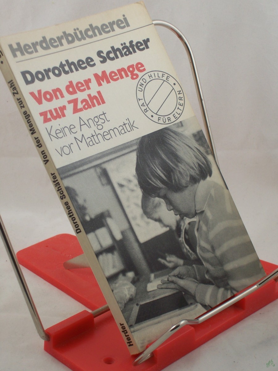 Product image 1 of the product “Von der Menge zur Zahl : keine Angst vor Mathematik / Dorothee Schäfer ”
