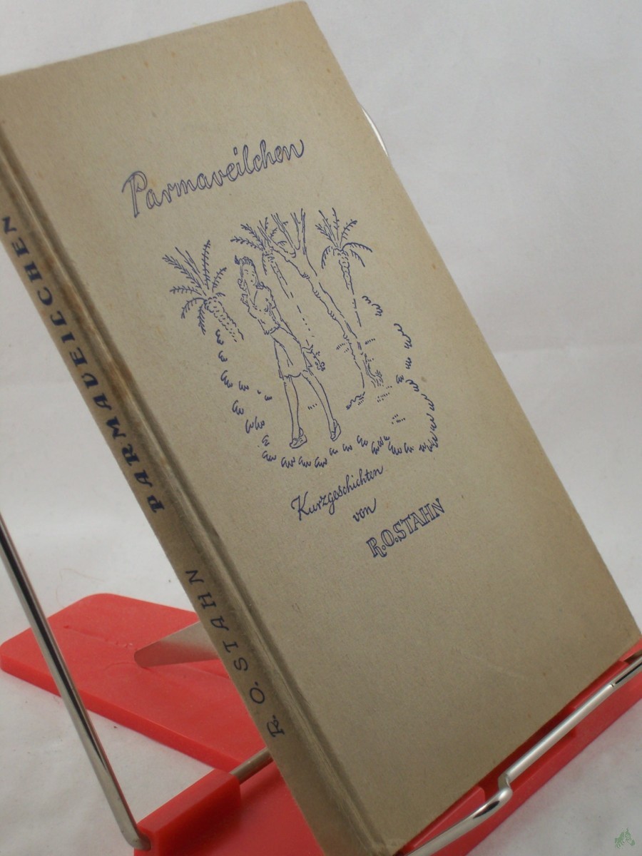 Product image 1 of the product “Parmaveilchen : Kurzgeschichten / R. O. Stahn. Textzeichngn v. Fritz Blau ”