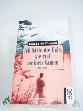 Artikelbild 1 des Artikels “Ich hörte die Eule, sie rief meinen Namen : Roman / Margaret Craven. Dt. von Kai Molvig “