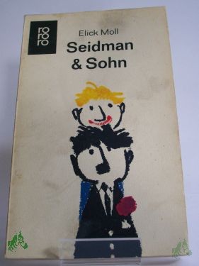 Product image 1 of the product “Seidman und Sohn : Roman / Elick Moll. Aus d. Amerikan. übertr. von Günther Huster ”