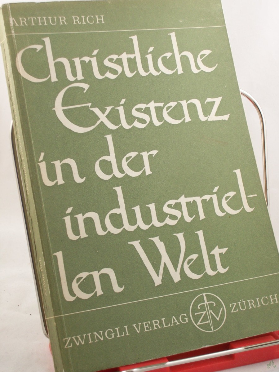 Artikelbild 1 des Artikels “Christliche Existenz in der industriellen Welt / Arthur Rich “