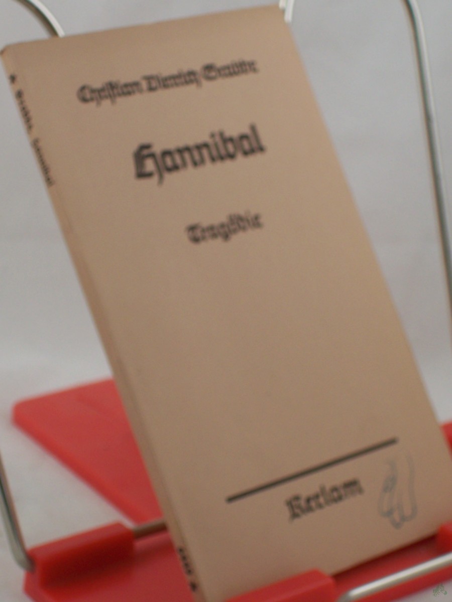 Artikelbild 1 des Artikels “Hannibal : Tragödie / Christian Dietrich Grabbe. Mit e. Nachw. von Georg Richard Kruse “