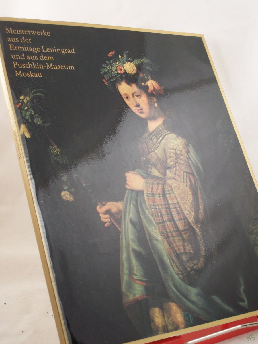 Product image 1 of the product “Meisterwerke aus der Ermitage Leningrad und aus dem Puschkin-Museum Moskau : Gemäldegalerie Dresden 250 Jahre; Jubiläumsausstellung; Staatl. Kunstsammlungen Dresden 1. Juli - 27. Aug. 1972, Albertinum / Verf.: J. J. Fechner u. a. Übers.: A. ”