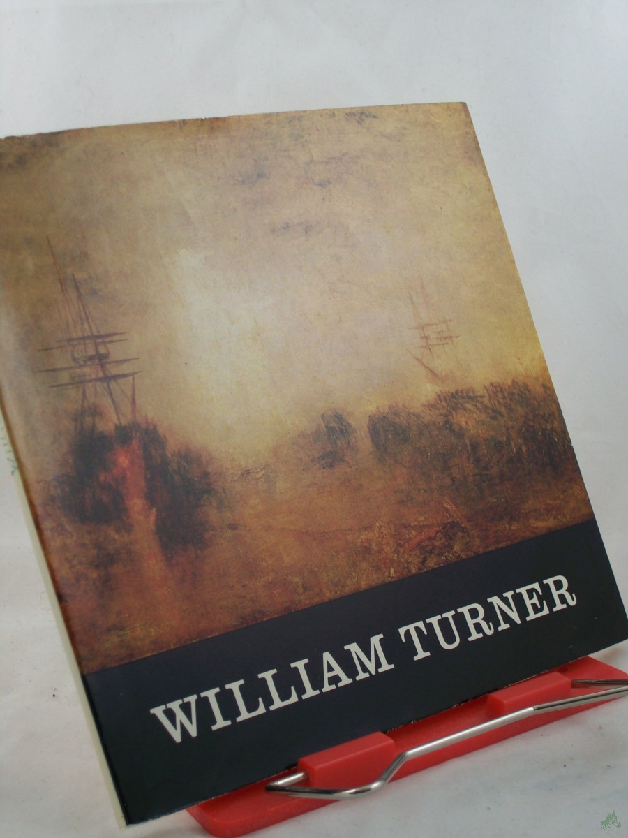 Product image 1 of the product “William Turner : 1775 - 1851; Albertinum, Juli - Aug. 1972; Tate Gallery, London / Gemäldegalerie Neue Meister, Dresden. Bearb. d. Verz.: Luke Herrmann u. a. Endred. d. Kataloges: Joachim Neidhardt ”