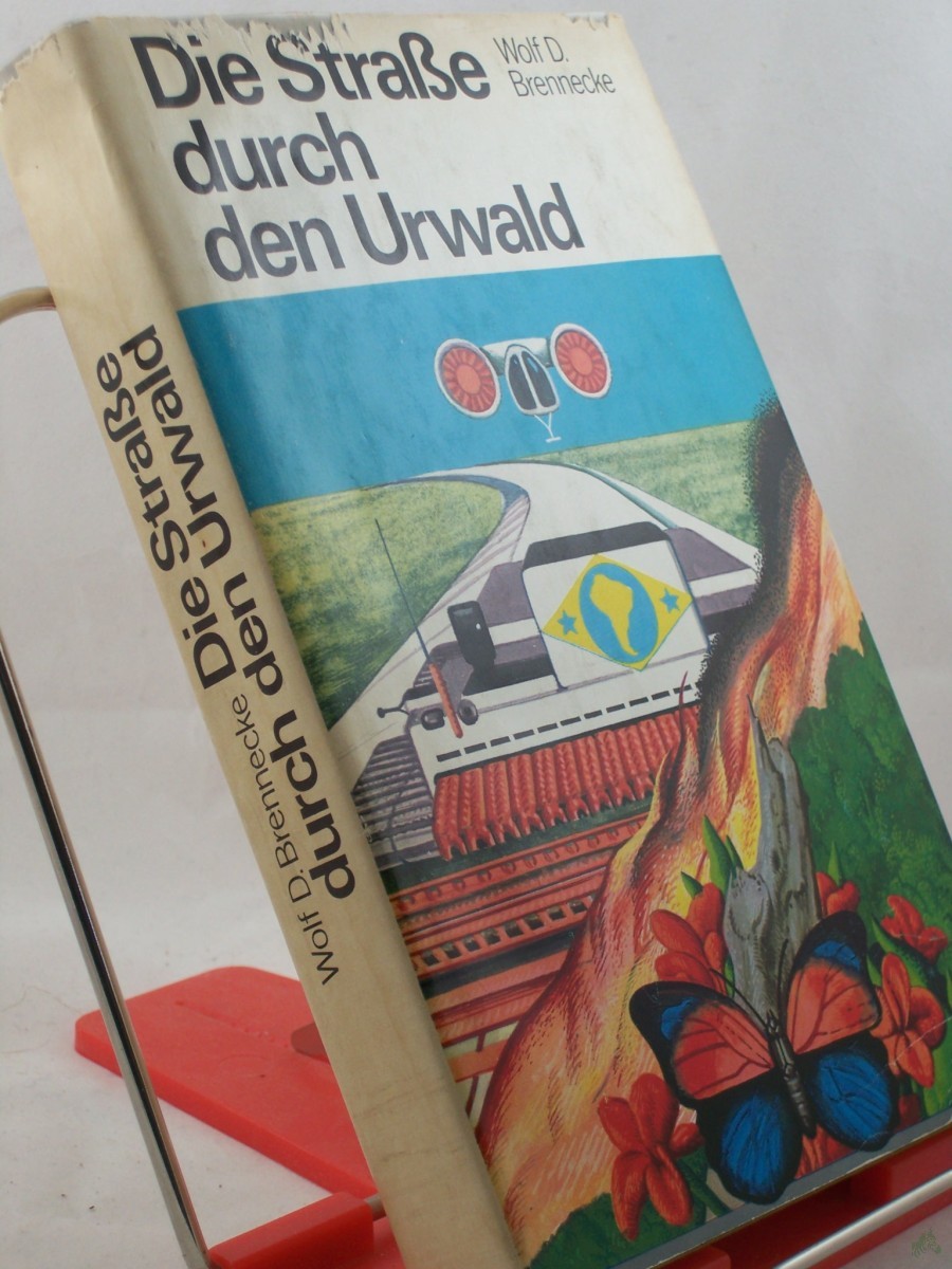 Artikelbild 1 des Artikels “Die Strasse durch den Urwald : utop. Abenteuerroman / Wolf D. Brennecke “