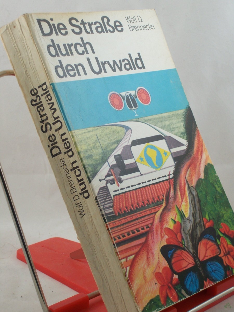 Artikelbild 1 des Artikels “Die Strasse durch den Urwald : utop. Abenteuerroman / Wolf D. Brennecke “