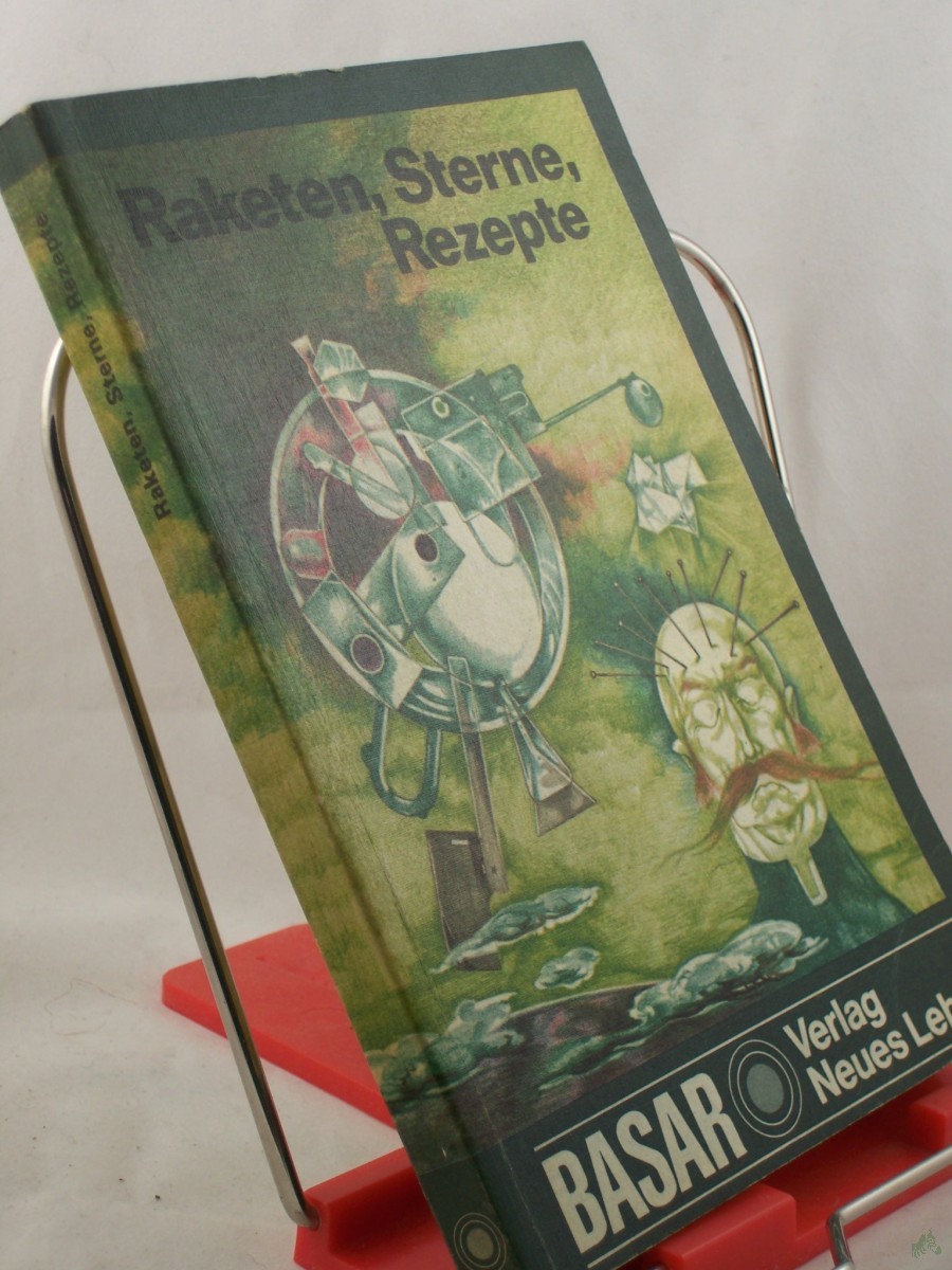 Product image 1 of the product “Raketen, Sterne, Rezepte : wissenschaftl.-phantast. Erzählungen aus Ungarn / hrsg. von Pe?ter Kuczka. Ins Dt. übertr. von Hans Skirecki ”