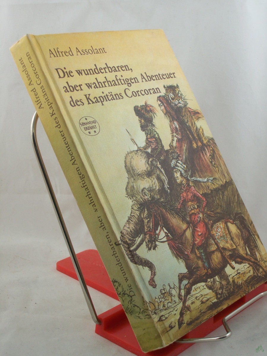 Artikelbild 1 des Artikels “Die wunderbaren, aber wahrhaftigen Abenteuer des Kapitäns Corcoran / Alfred Assolant. Dt. von Bernhard Thieme. Illustrationen von Andreas Weißgerber “