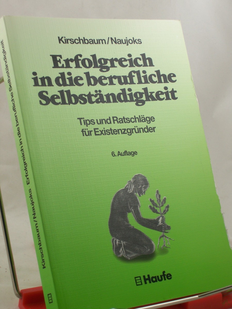 Product image 1 of the product “Erfolgreich in die berufliche Selbständigkeit : Tips und Ratschläge für Existenzgründer / von Günter Kirschbaum und Wilfried Naujoks ”