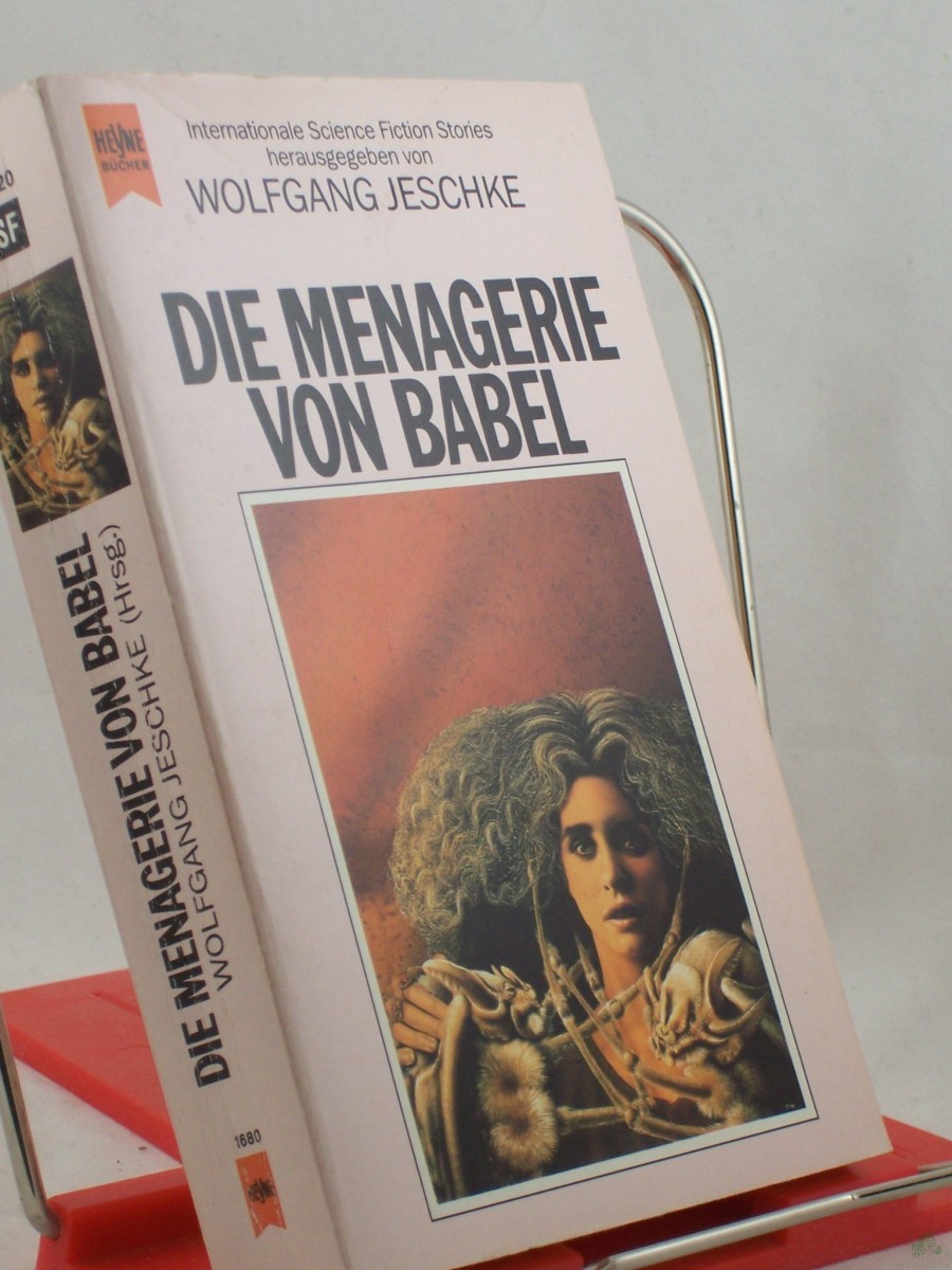 Artikelbild 1 des Artikels “Die Menagerie von Babel : internationale Science-Fiction-Erzählungen / hrsg. von Wolfgang Jeschke. Übers. von Karin König... “