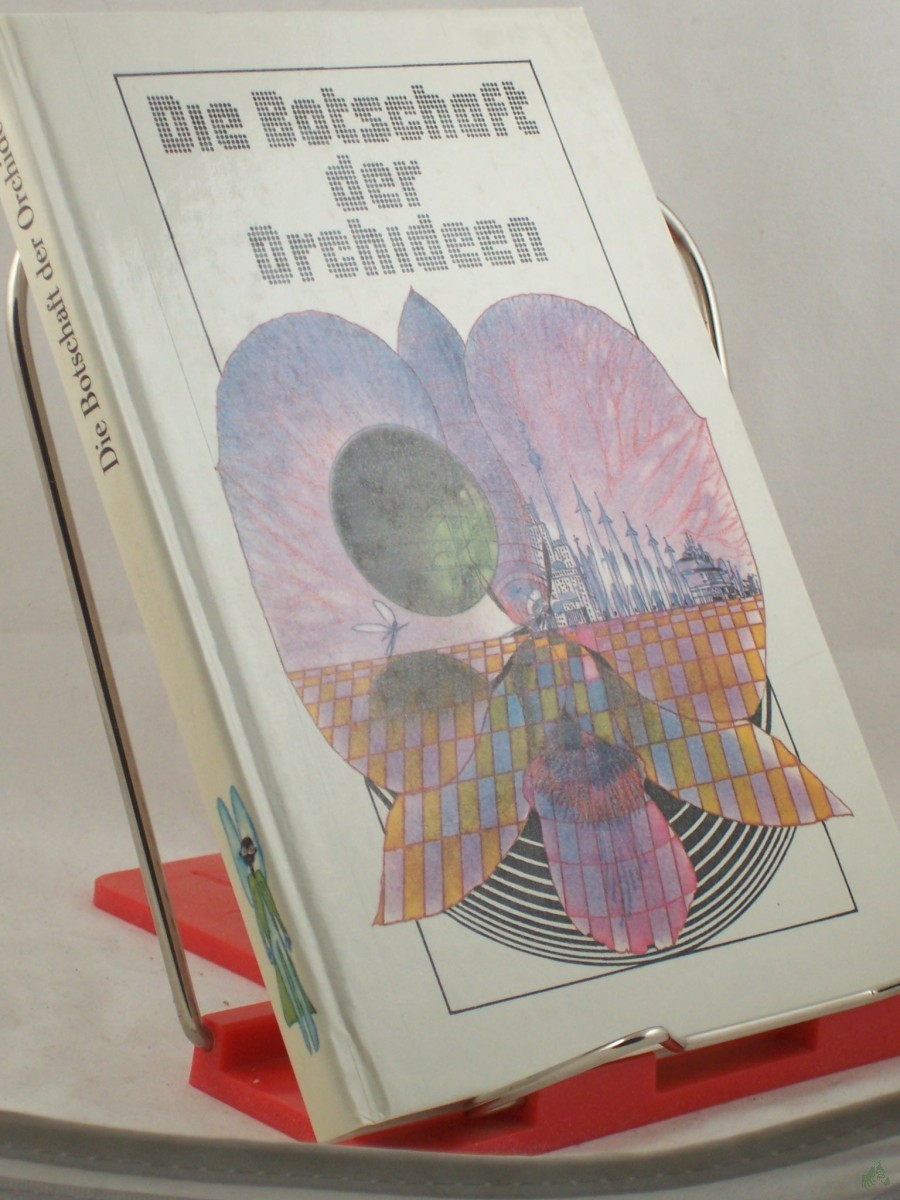 Artikelbild 1 des Artikels “Die Botschaft der Orchideen : tschech. utop. Erzählungen / hrsg. von Reinhard Fischer. Aus d. Tschech. von Karin Alpers... “