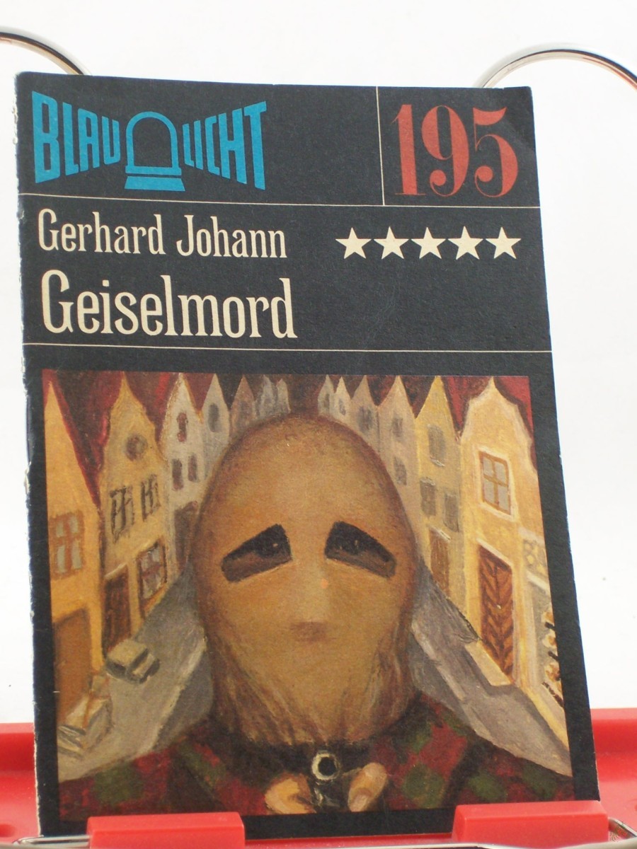 Artikelbild 1 des Artikels “Geiselmord : Kriminalerzählung / Gerhard Johann “