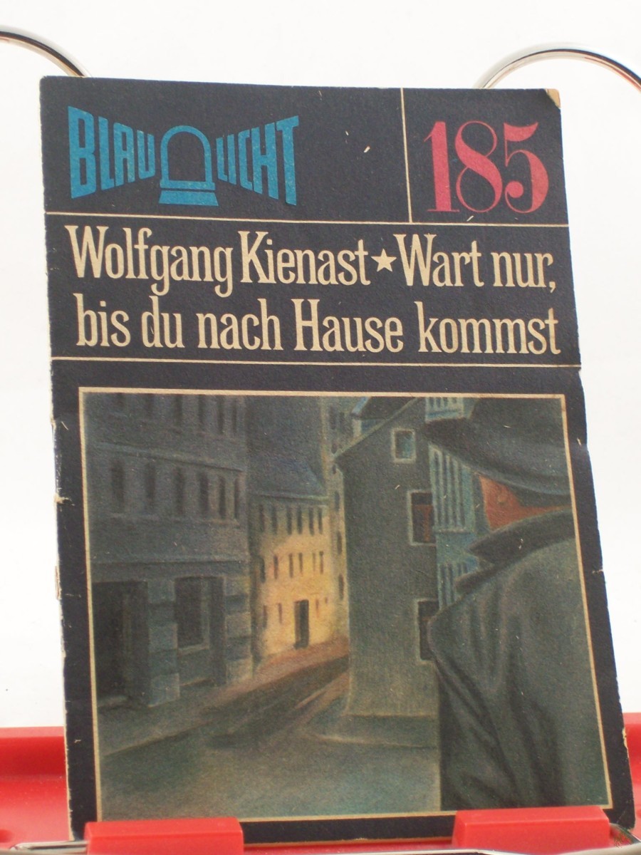 Artikelbild 1 des Artikels “Wart nur, bis du nach Hause kommst : Kriminalerzählung / Wolfgang Kienast “