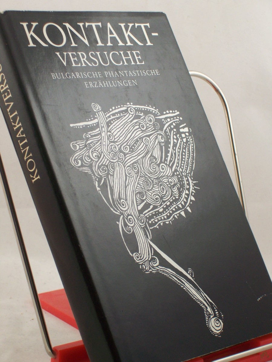 Product image 1 of the product “Kontakt-Versuche : e. Anthologie bulgar. phantast. Erzählungen / hrsg. von Erik Simon ”