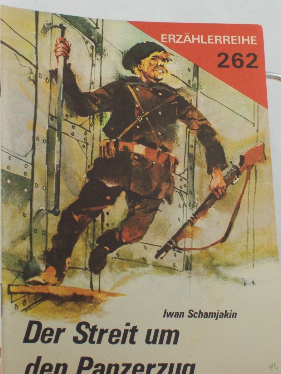 Artikelbild 1 des Artikels “Der Streit um den Panzerzug / Iwan Schamjakin. Aus d. Russ. übers. von Traute u. Günther Stein “