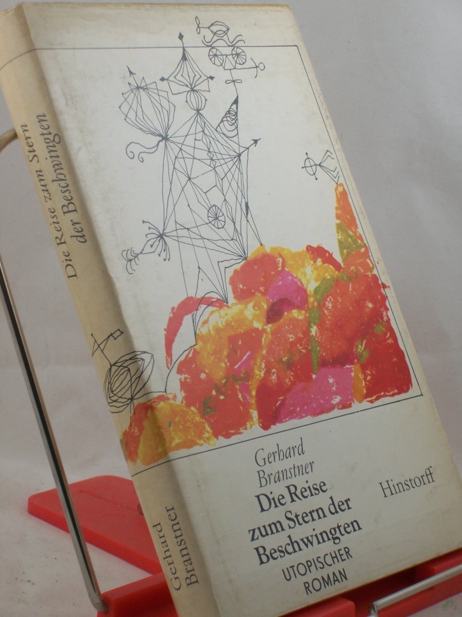 Artikelbild 1 des Artikels “Die Reise zum Stern der Beschwingten : Schilderg d. galakt. Erfahrgn etlicher Erdenmenschen, d. versehentl. in d. Milchstrasse geraten sind... / Gerhard Branstner “