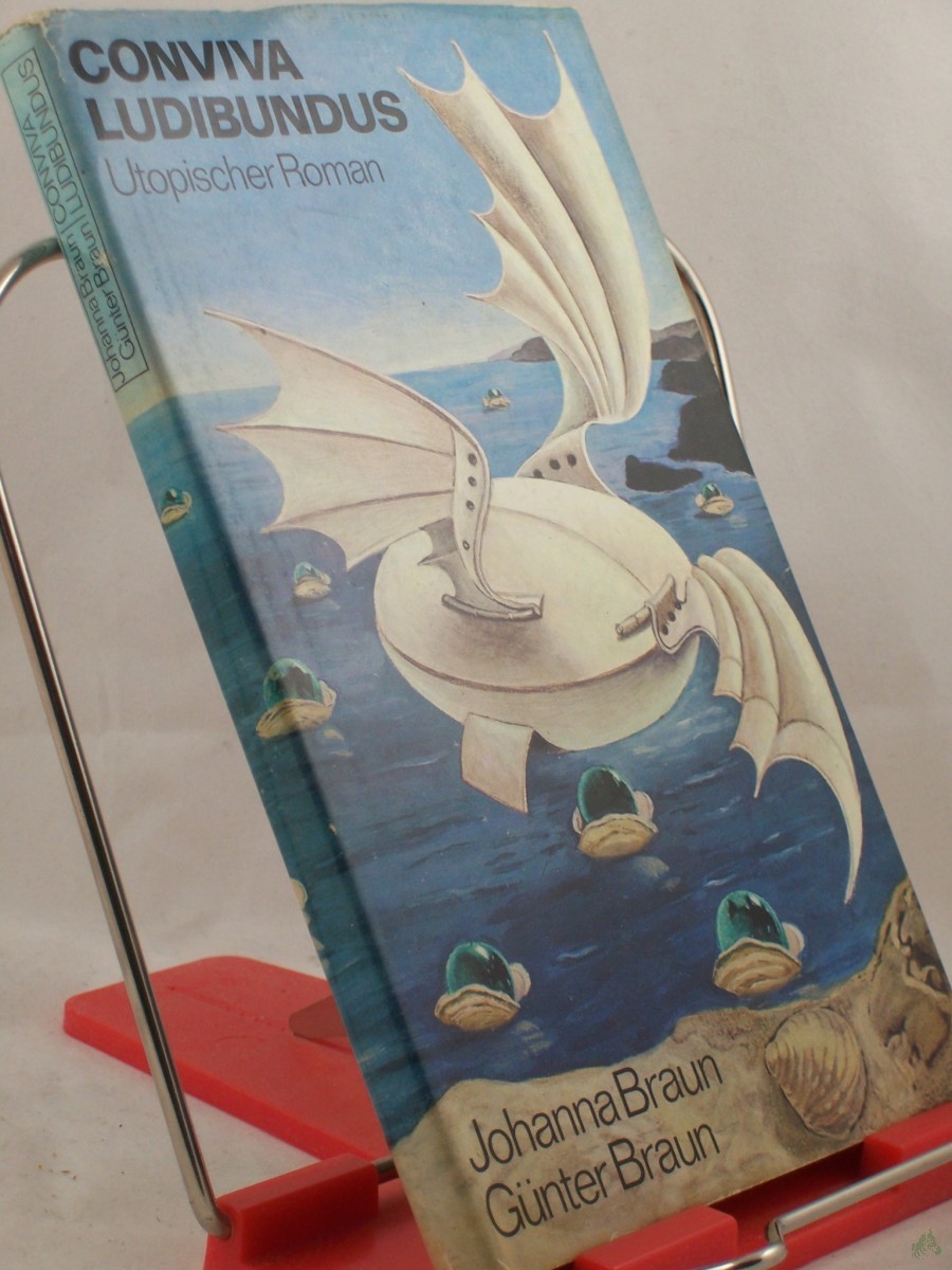 Product image 1 of the product “Conviva Ludibundus : utop. Roman / Johanna Braun ; Günter Braun ”
