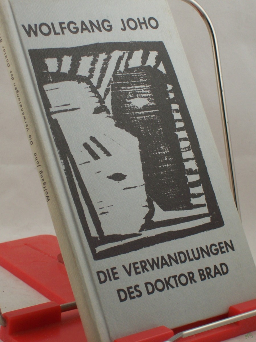 Product image 1 of the product “Die Verwandlungen des Doktor Brad : Erzählung / Wolfgang Joho ”