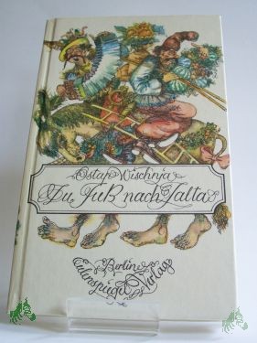 Artikelbild 1 des Artikels “Zu Fuss nach Jalta : humorist. Erzählungen / Ostap Wischnja. Ausgew., aus d. Russ. übers. u. mit e. Nachw. vers. von Aljonna Möckel “