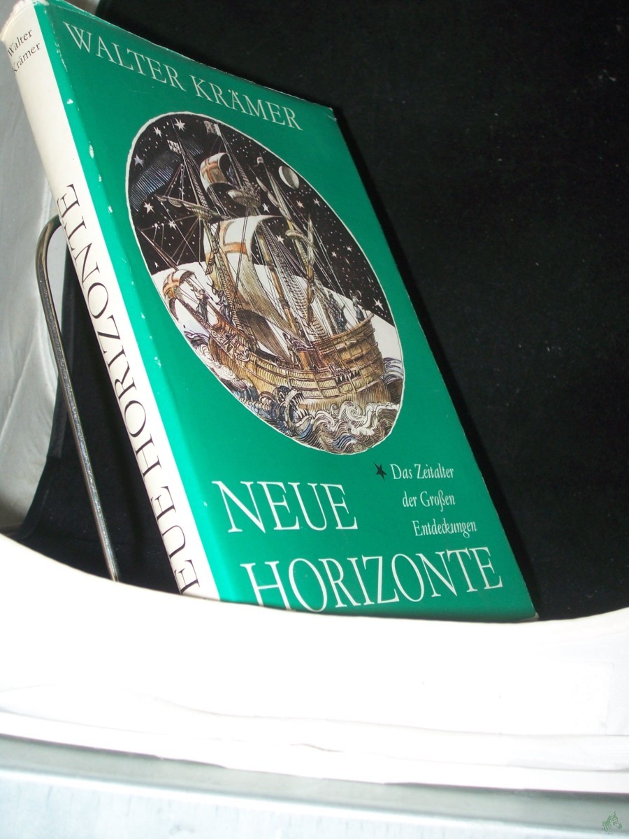 Product image 1 of the product “Neue Horizonte : das Zeitalter d. grossen Entdeckungen / Walter Krämer. Die Illustrationen schuf Gerhard Gossmann. Kt.: Wilfried Görtler ”