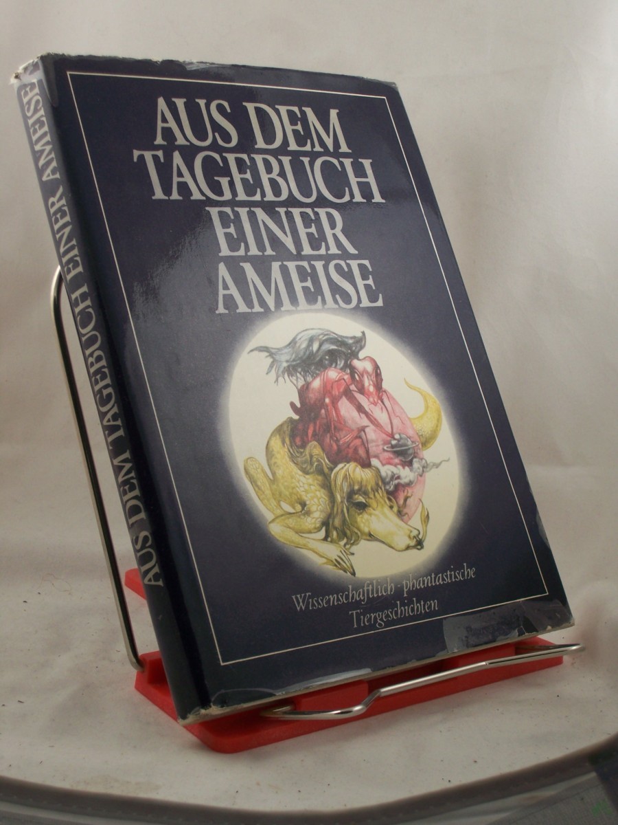 Artikelbild 1 des Artikels “Aus dem Tagebuch einer Ameise : wiss.-phantast. Tiergeschichten / hrsg. u. mit e. Vorw. von Michael Szameit. Illustrationen von Werner Ruhner “