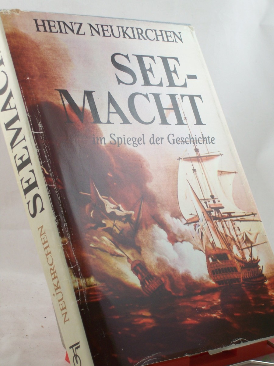 Product image 1 of the product “Seemacht im Spiegel der Geschichte / Heinz Neukirchen. Die Schiffsdarst. u.d. Bewaffnungen wurden von Johannes-Christoph Rost graf. umgesetzt. Die Gefechtsskizzen zeichneten Wolfgang Freitag u. André Kahane ”