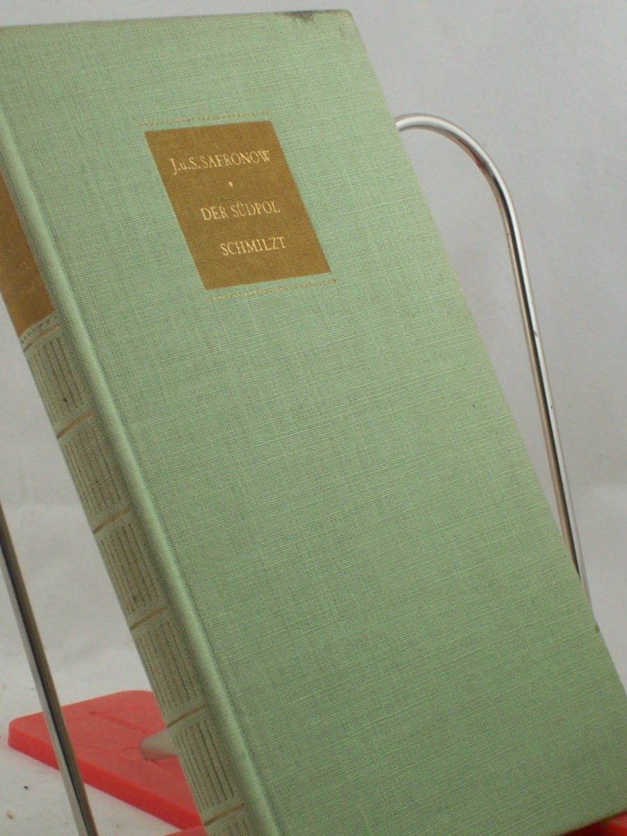 Product image 1 of the product “Der Südpol schmilzt : Ein Roman aus d. Jahre 2107 / J. u. Seiten Safronow. Dt. von Willi Berger ”