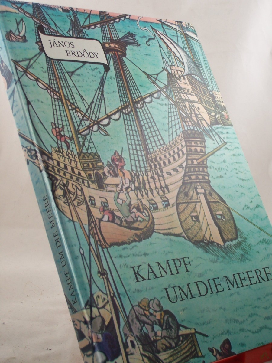 Artikelbild 1 des Artikels “Kampf um die Meere : d. Zeitalter d. grossen Entdeckungsreisen / Janos Erdody. Übers. aus d. Ungar. von Vera Thies “