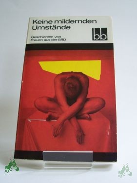 Artikelbild 1 des Artikels “Keine mildernden Umstände : Geschichten von Frauen aus d. BRD u. Westberlin / ausgew. von Angela Drescher “