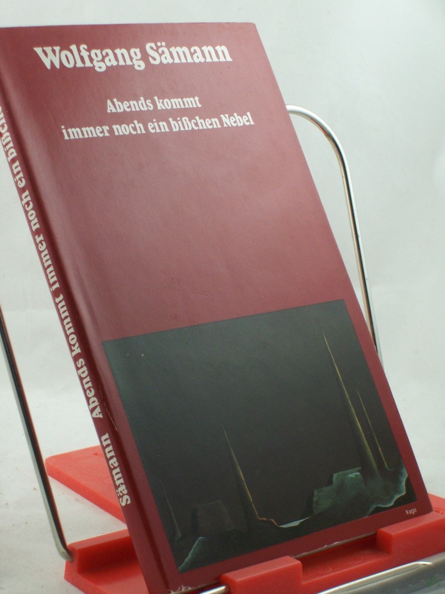 Product image 1 of the product “Abends kommt immer noch ein bisschen Nebel / Wolfgang Sämann ”